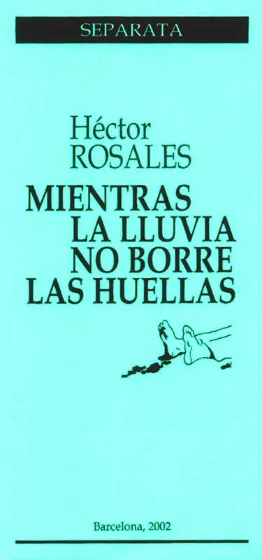 Mientras la lluvia no borre las huellas